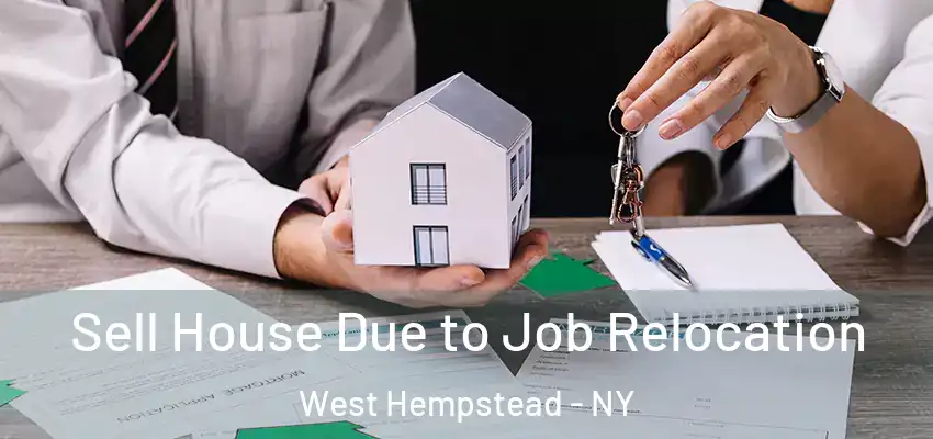  Sell House Due to Job Relocation West Hempstead - NY