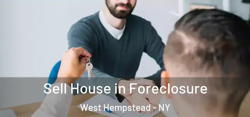 Sell House in Foreclosure West Hempstead - NY