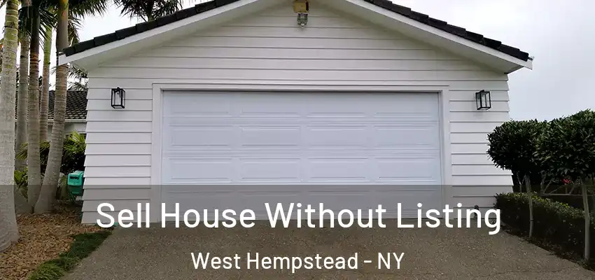  Sell House Without Listing West Hempstead - NY