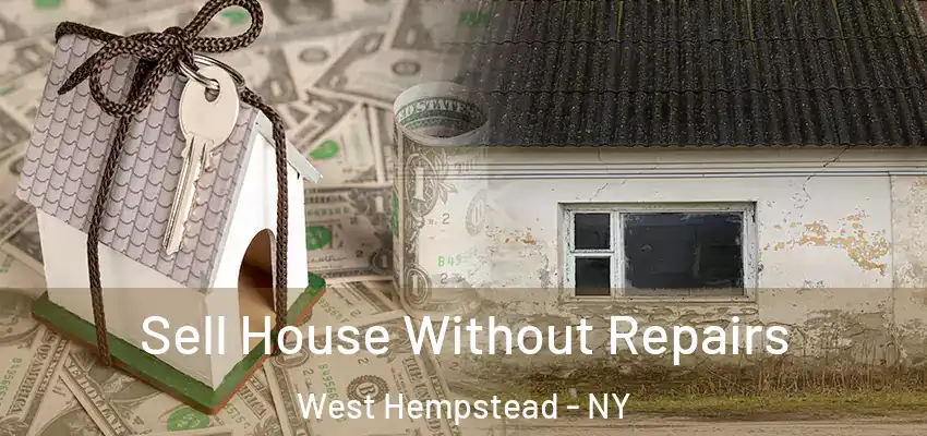  Sell House Without Repairs West Hempstead - NY