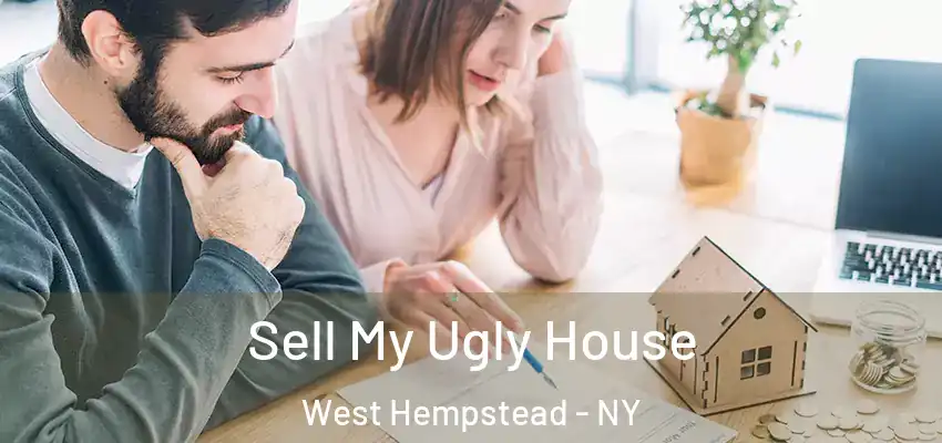 Sell My Ugly House West Hempstead - NY